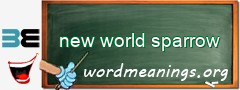 WordMeaning blackboard for new world sparrow